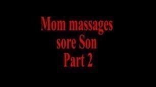 Mom Massages Son POV Part 2